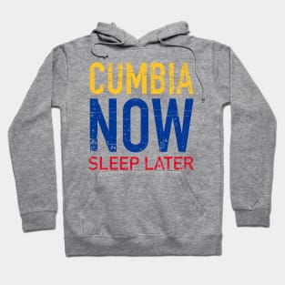 Cumbia now sleep later Hoodie